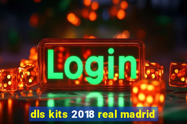 dls kits 2018 real madrid